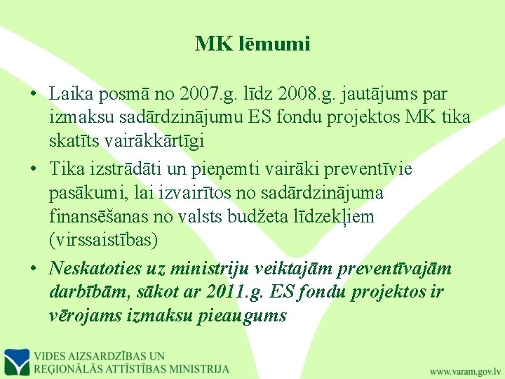 MK lēmumi • Laika posmā no 2007. g. līdz 2008. g. jautājums par izmaksu