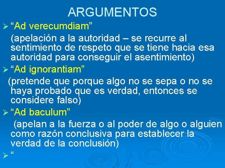 ARGUMENTOS Ø “Ad verecumdiam” (apelación a la autoridad – se recurre al sentimiento de ARGUMENTOS Ø “Ad verecumdiam” (apelación a la autoridad – se recurre al sentimiento de
