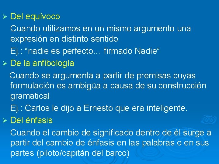 Del equívoco Cuando utilizamos en un mismo argumento una expresión en distinto sentido Ej. Del equívoco Cuando utilizamos en un mismo argumento una expresión en distinto sentido Ej.