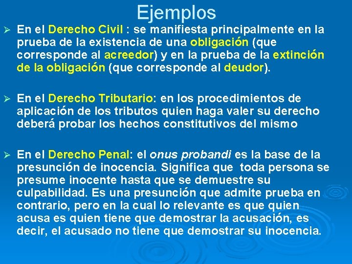 Ejemplos Ø En el Derecho Civil : se manifiesta principalmente en la prueba de Ejemplos Ø En el Derecho Civil : se manifiesta principalmente en la prueba de