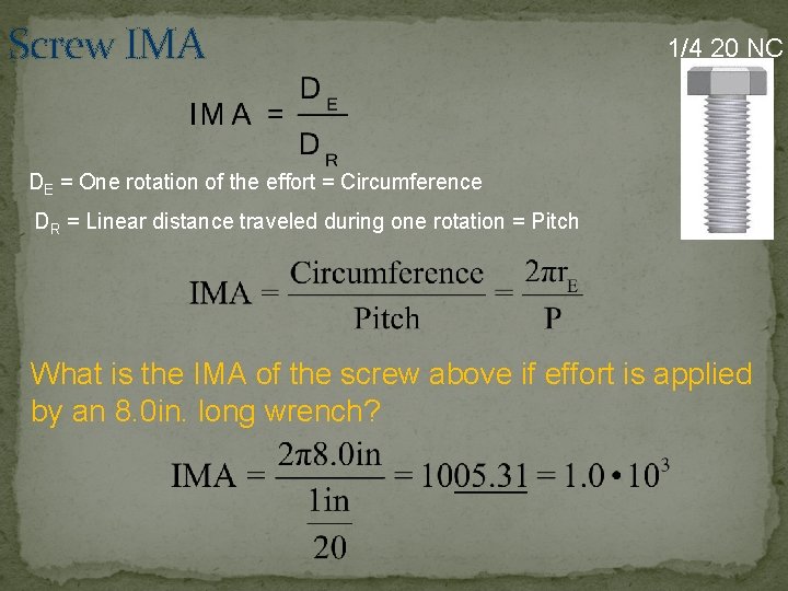 Screw IMA 1/4 20 NC DE = One rotation of the effort = Circumference