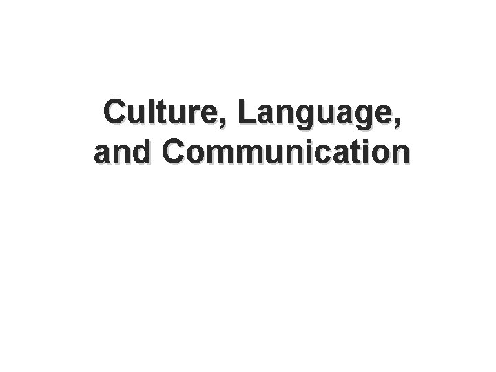 Culture, Language, and Communication 