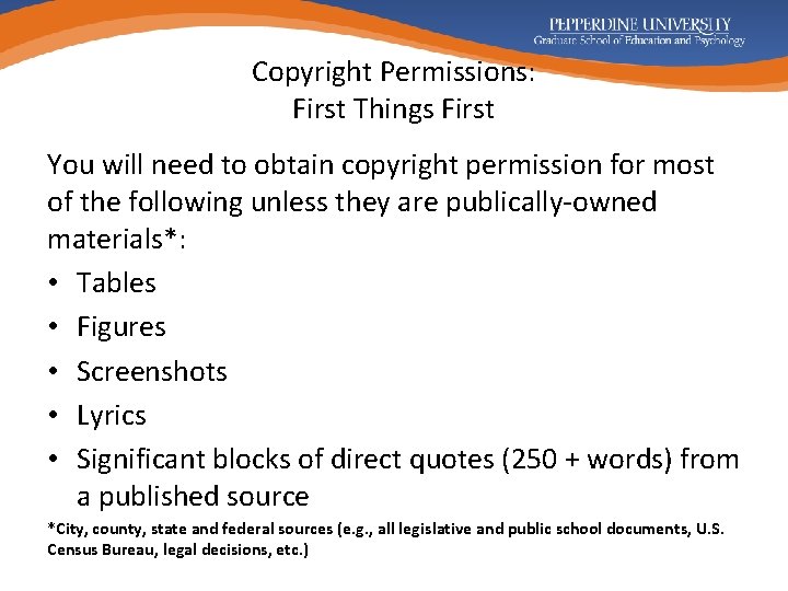 Copyright Permissions: First Things First You will need to obtain copyright permission for most