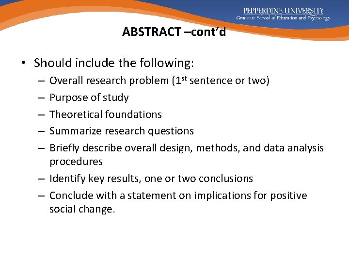 ABSTRACT –cont’d • Should include the following: Overall research problem (1 st sentence or