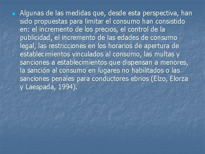 n Algunas de las medidas que, desde esta perspectiva, han sido propuestas para limitar