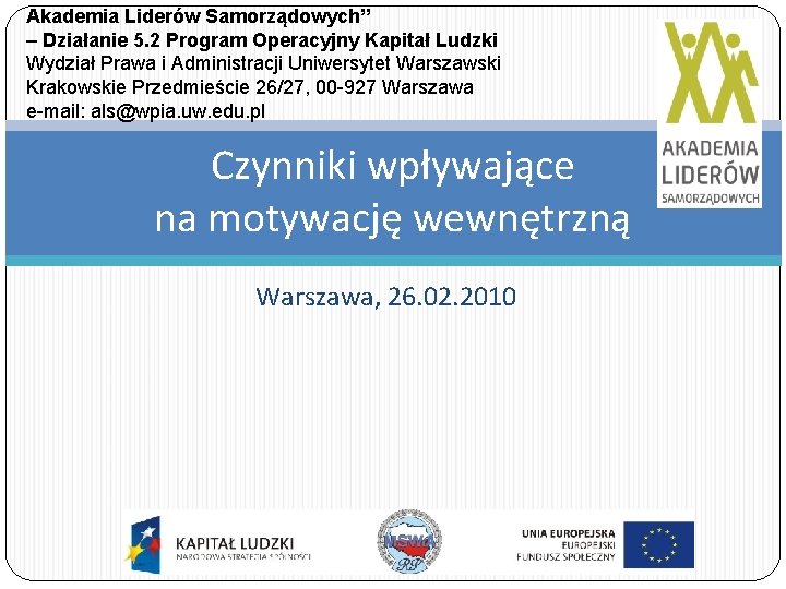 Akademia Liderów Samorządowych” – Działanie 5. 2 Program Operacyjny Kapitał Ludzki Wydział Prawa i