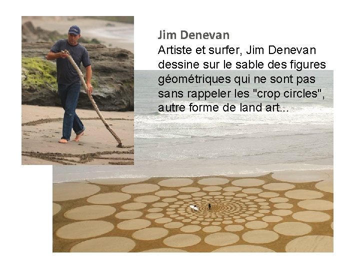 Jim Denevan Artiste et surfer, Jim Denevan dessine sur le sable des figures géométriques