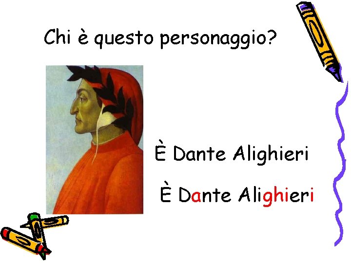 Chi è questo personaggio? È Dante Alighieri 