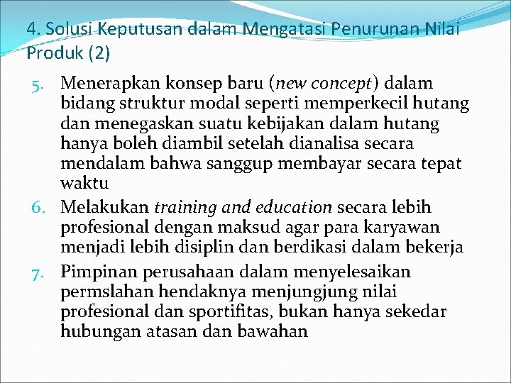 4. Solusi Keputusan dalam Mengatasi Penurunan Nilai Produk (2) 5. Menerapkan konsep baru (new