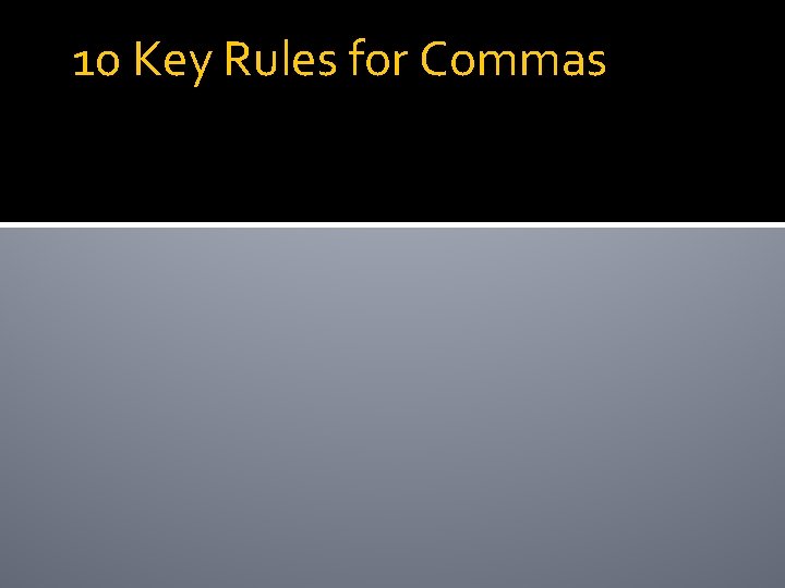 10 Key Rules for Commas 