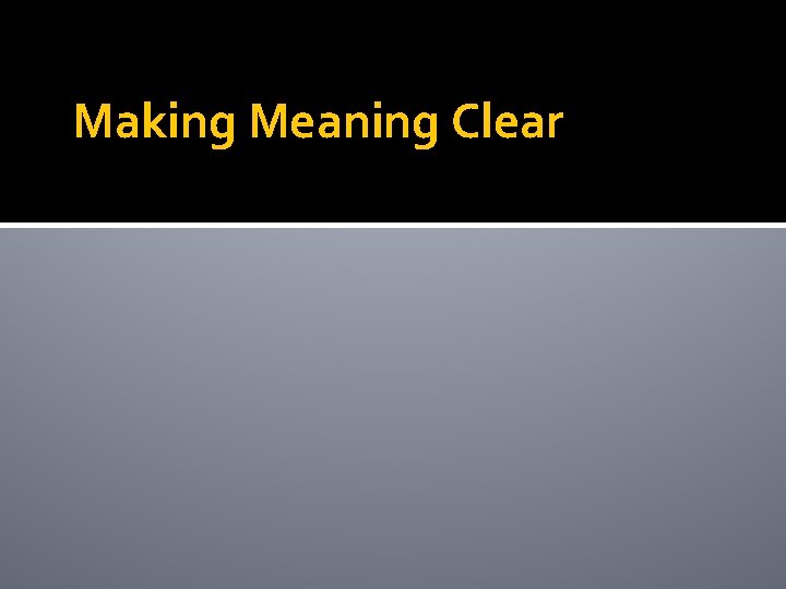 Making Meaning Clear 
