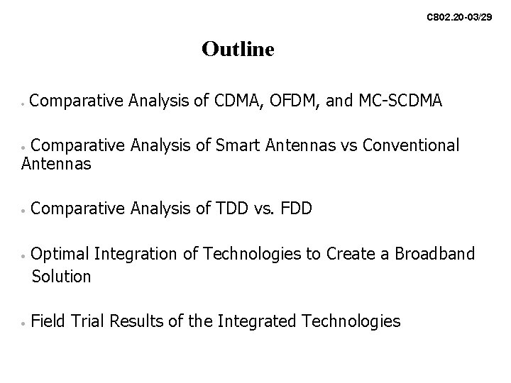 C 802. 20 -03/29 Outline • Comparative Analysis of CDMA, OFDM, and MC-SCDMA Comparative C 802. 20 -03/29 Outline • Comparative Analysis of CDMA, OFDM, and MC-SCDMA Comparative