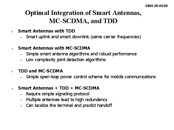 C 802. 20 -03/29 Optimal Integration of Smart Antennas, MC-SCDMA, and TDD • • C 802. 20 -03/29 Optimal Integration of Smart Antennas, MC-SCDMA, and TDD • •