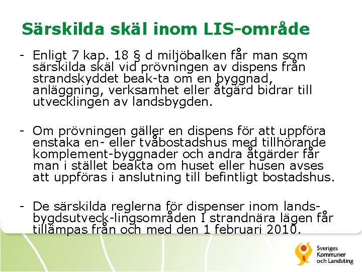 Särskilda skäl inom LIS-område - Enligt 7 kap. 18 § d miljöbalken får man