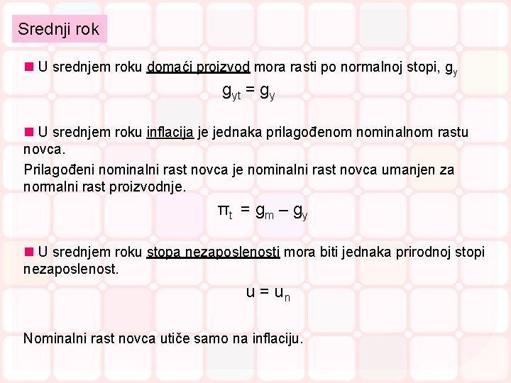 Srednji rok n U srednjem roku domaći proizvod mora rasti po normalnoj stopi, gy