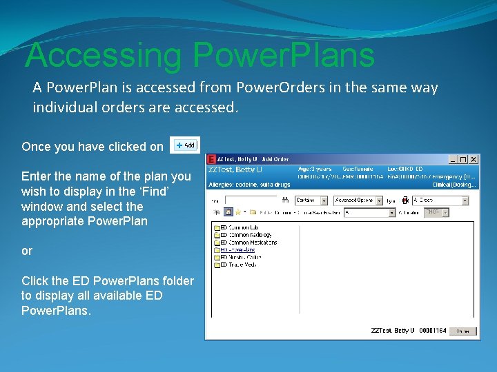 Accessing Power. Plans A Power. Plan is accessed from Power. Orders in the same