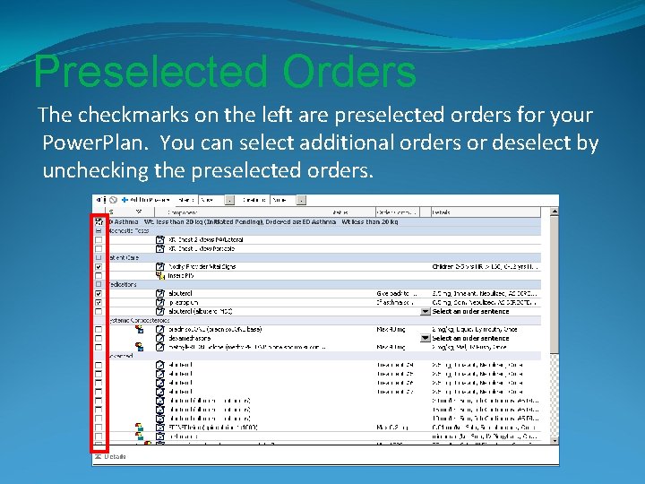 Preselected Orders The checkmarks on the left are preselected orders for your Power. Plan.