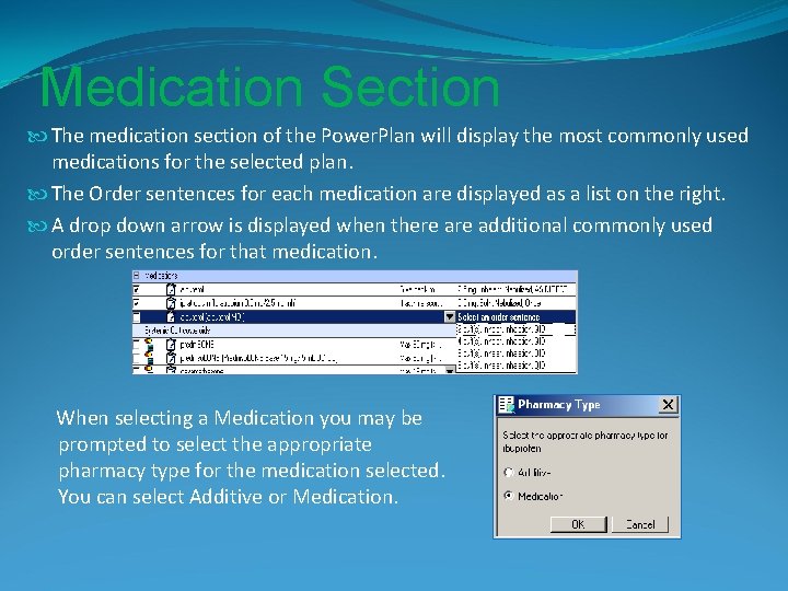 Medication Section The medication section of the Power. Plan will display the most commonly