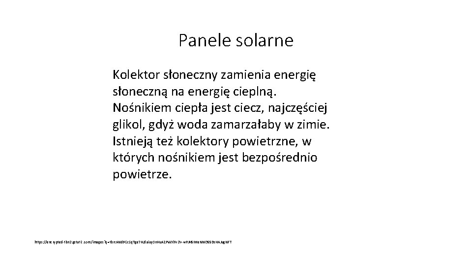 Panele solarne Kolektor słoneczny zamienia energię słoneczną na energię cieplną. Nośnikiem ciepła jest ciecz,