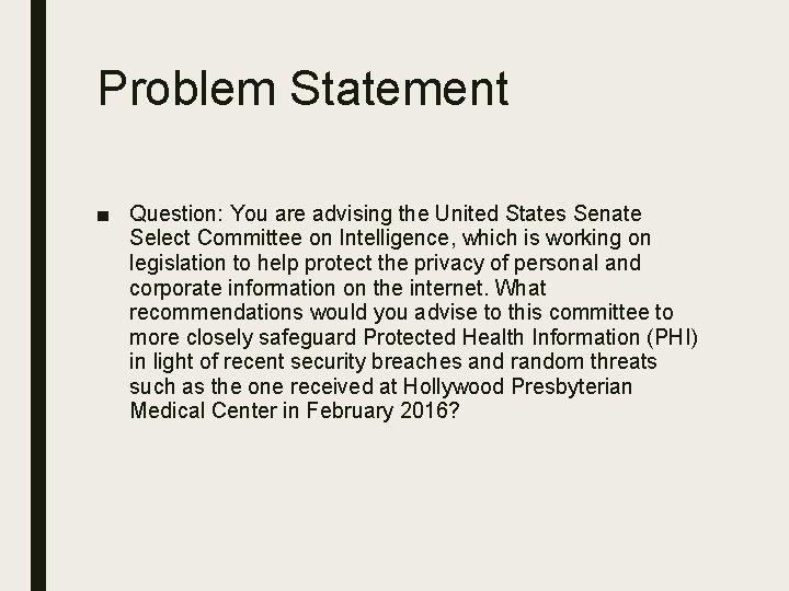 Problem Statement ■ Question: You are advising the United States Senate Select Committee on