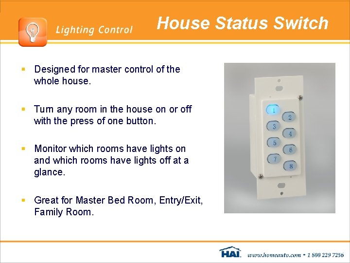 House Status Switch § Designed for master control of the whole house. § Turn House Status Switch § Designed for master control of the whole house. § Turn