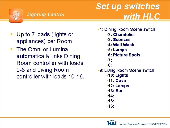 Set up switches with HLC § Up to 7 loads (lights or appliances) per Set up switches with HLC § Up to 7 loads (lights or appliances) per