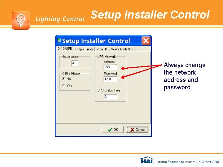 Setup Installer Control Always change the network address and password. Setup Installer Control Always change the network address and password.