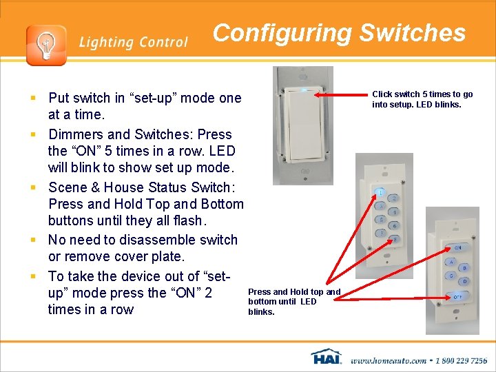 Configuring Switches § Put switch in “set-up” mode one at a time. § Dimmers Configuring Switches § Put switch in “set-up” mode one at a time. § Dimmers