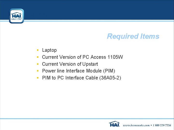 Required Items § § § Laptop Current Version of PC Access 1105 W Current Required Items § § § Laptop Current Version of PC Access 1105 W Current