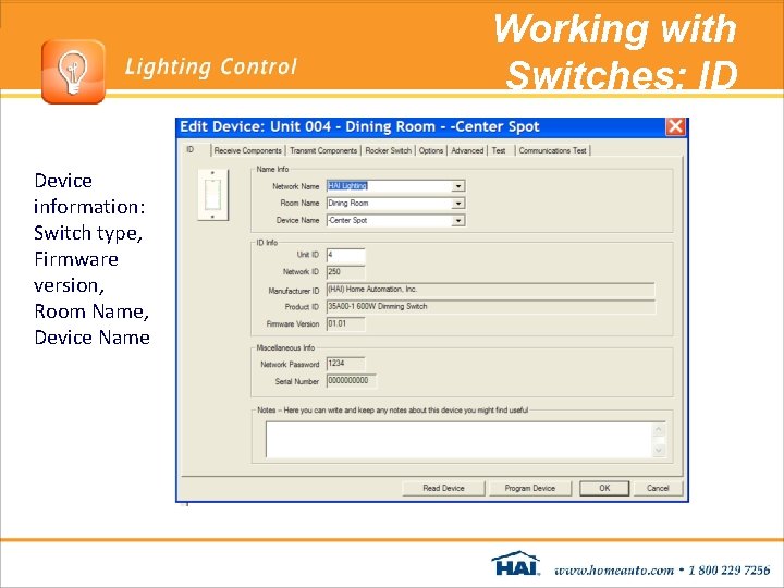 Working with Switches: ID Device information: Switch type, Firmware version, Room Name, Device Name Working with Switches: ID Device information: Switch type, Firmware version, Room Name, Device Name