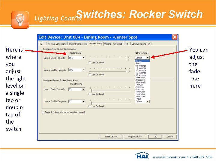 Switches: Rocker Switch Here is where you adjust the light level on a single Switches: Rocker Switch Here is where you adjust the light level on a single