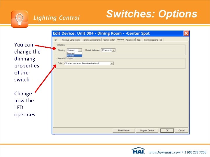 Switches: Options You can change the dimming properties of the switch Change how the Switches: Options You can change the dimming properties of the switch Change how the