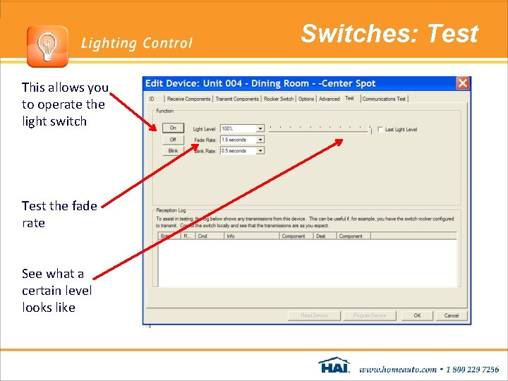 Switches: Test This allows you to operate the light switch Test the fade rate Switches: Test This allows you to operate the light switch Test the fade rate