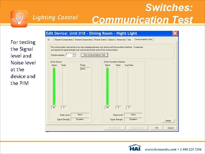 Switches: Communication Test For testing the Signal level and Noise level at the device Switches: Communication Test For testing the Signal level and Noise level at the device