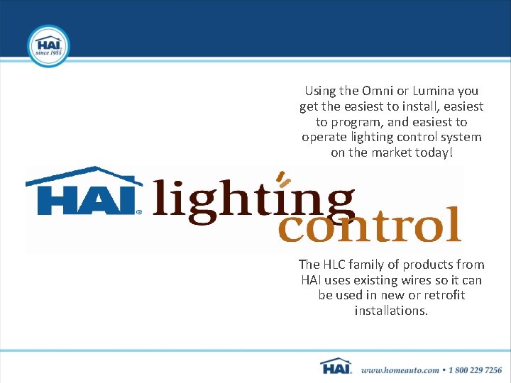 Using the Omni or Lumina you get the easiest to install, easiest to program, Using the Omni or Lumina you get the easiest to install, easiest to program,