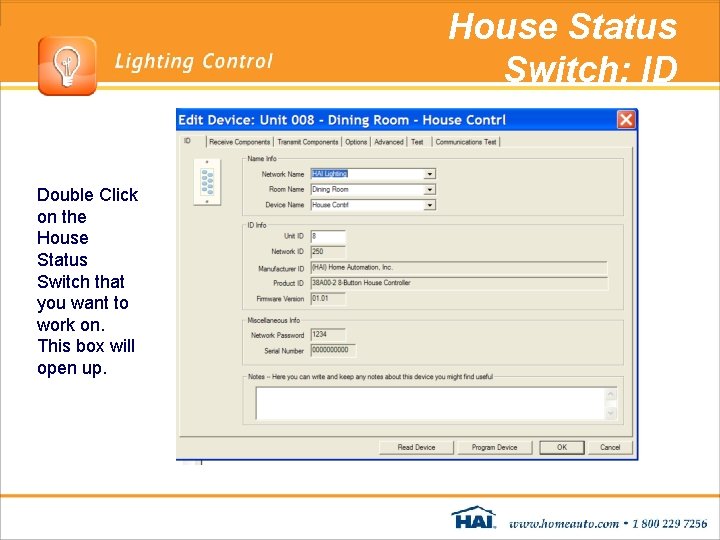 House Status Switch: ID Double Click on the House Status Switch that you want House Status Switch: ID Double Click on the House Status Switch that you want