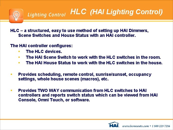 HLC (HAI Lighting Control) HLC – a structured, easy to use method of setting HLC (HAI Lighting Control) HLC – a structured, easy to use method of setting