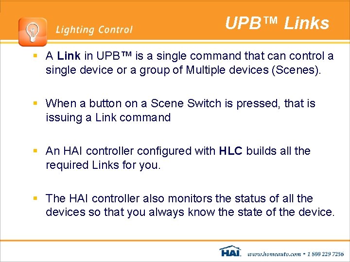 UPB™ Links § A Link in UPB™ is a single command that can control UPB™ Links § A Link in UPB™ is a single command that can control