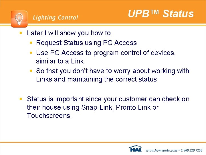 UPB™ Status § Later I will show you how to § Request Status using UPB™ Status § Later I will show you how to § Request Status using