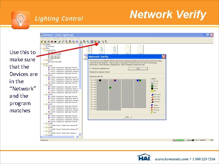 Network Verify Use this to make sure that the Devices are in the “Network” Network Verify Use this to make sure that the Devices are in the “Network”