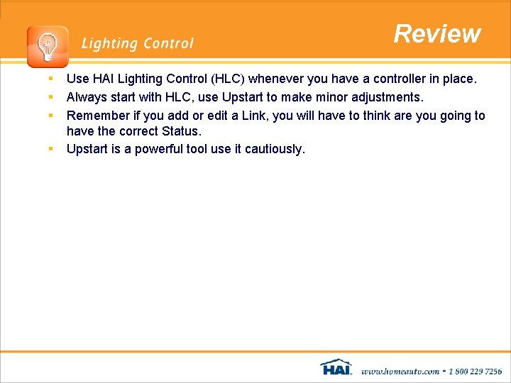 Review § § Use HAI Lighting Control (HLC) whenever you have a controller in Review § § Use HAI Lighting Control (HLC) whenever you have a controller in