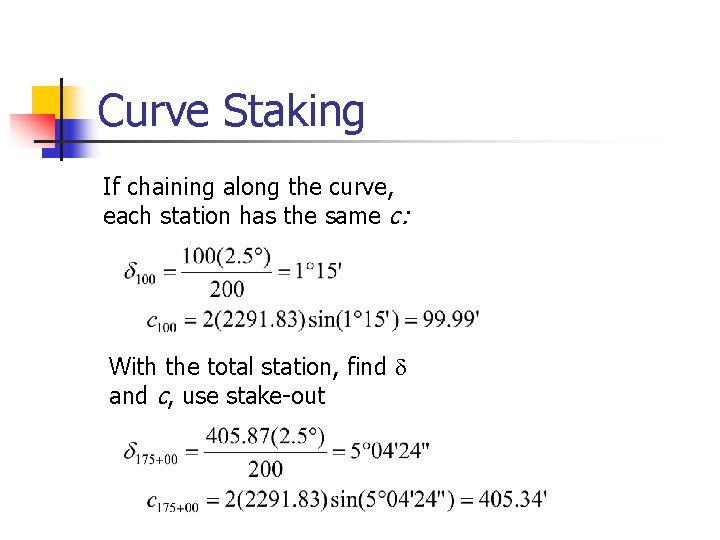 Curve Staking If chaining along the curve, each station has the same c: With