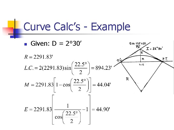 Curve Calc’s - Example n Given: D = 2° 30’ 