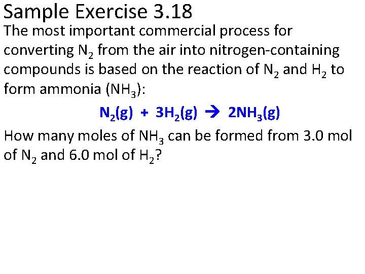 Sample Exercise 3. 18 The most important commercial process for converting N 2 from