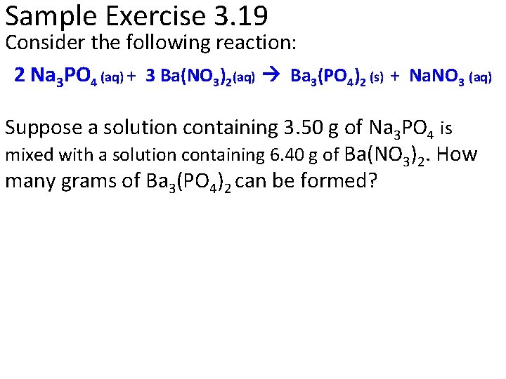 Sample Exercise 3. 19 Consider the following reaction: 2 Na 3 PO 4 (aq)