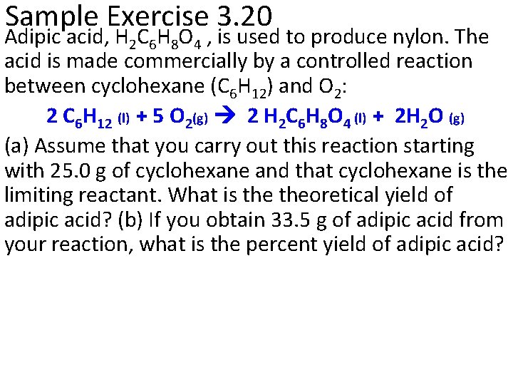 Sample Exercise 3. 20 Adipic acid, H 2 C 6 H 8 O 4