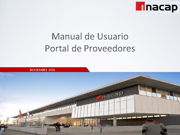Manual de Usuario Portal de Proveedores NOVIEMBRE 2015 