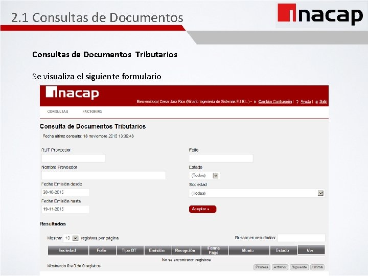 2. 1 Consultas de Documentos Tributarios Se visualiza el siguiente formulario 