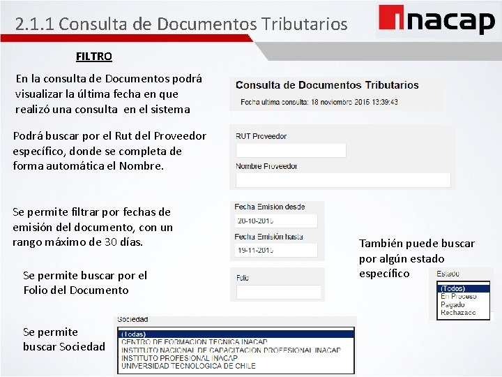 2. 1. 1 Consulta de Documentos Tributarios FILTRO En la consulta de Documentos podrá