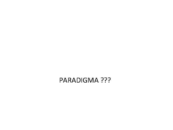 PARADIGMA ? ? ? 